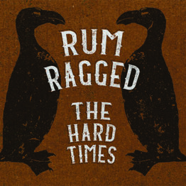 Rum Ragged - The Hard Times